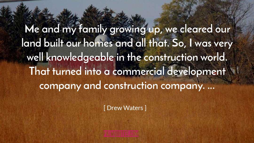 Drew Waters Quotes: Me and my family growing