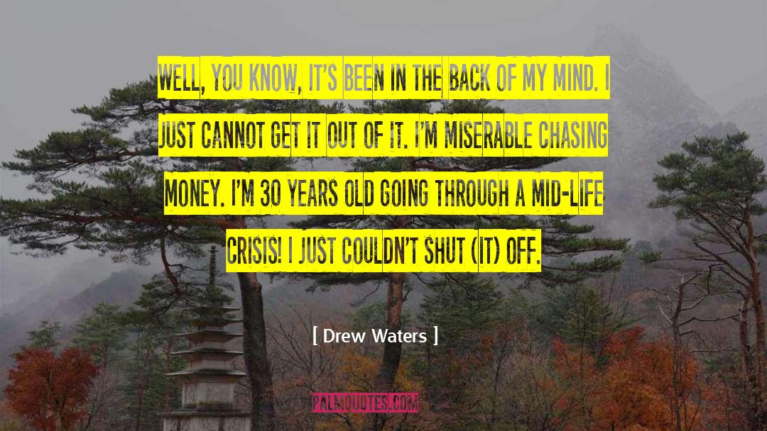 Drew Waters Quotes: Well, you know, it's been