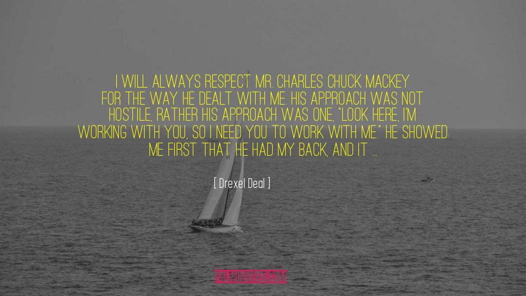 Drexel Deal Quotes: I will always respect Mr.