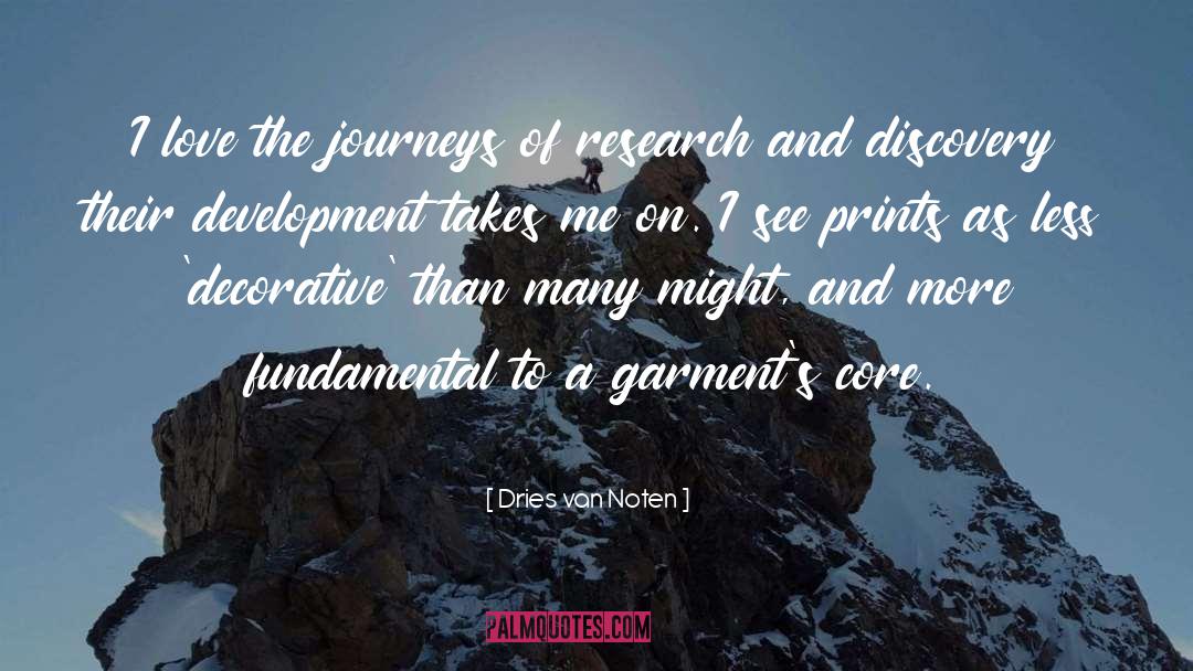 Dries Van Noten Quotes: I love the journeys of