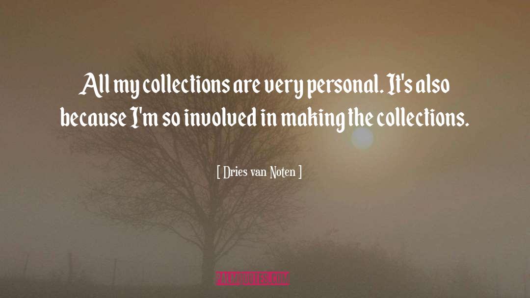 Dries Van Noten Quotes: All my collections are very