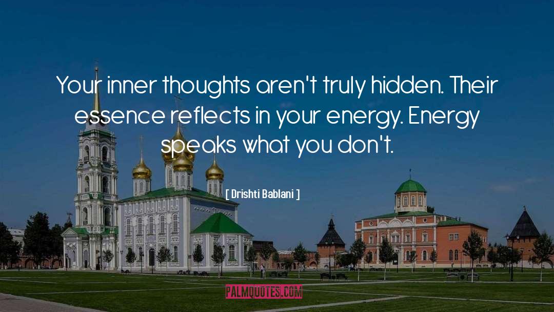 Drishti Bablani Quotes: Your inner thoughts aren't truly