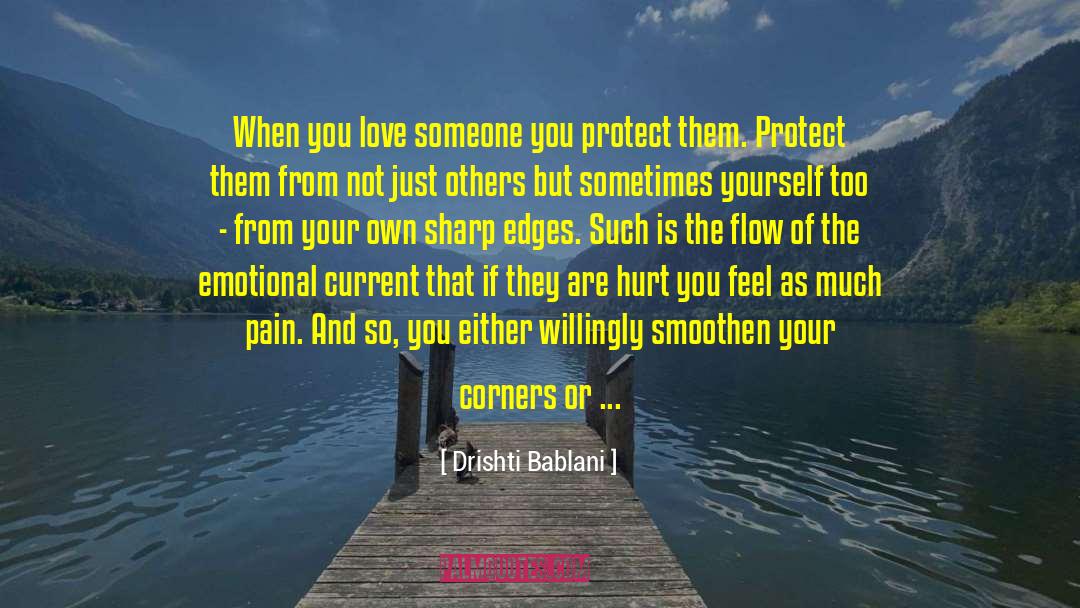 Drishti Bablani Quotes: When you love someone you