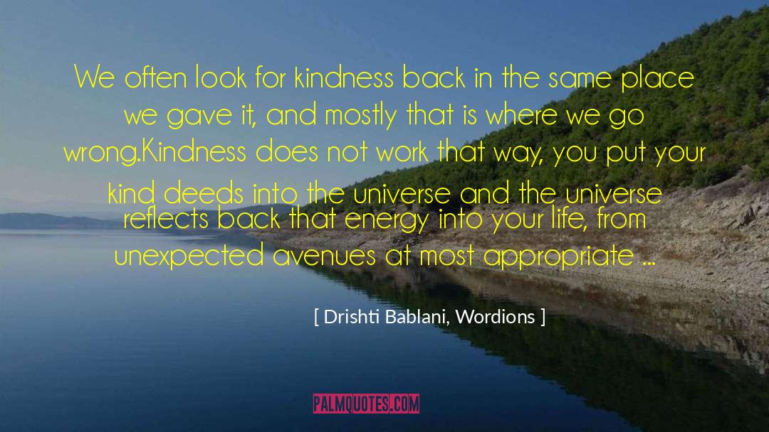 Drishti Bablani, Wordions Quotes: We often look for kindness