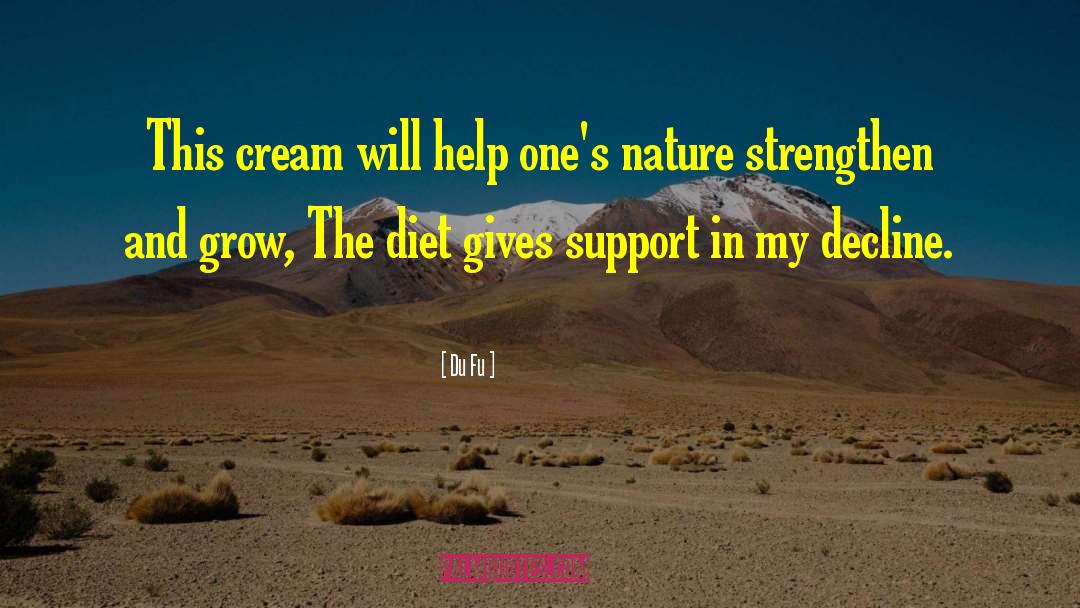 Du Fu Quotes: This cream will help one's