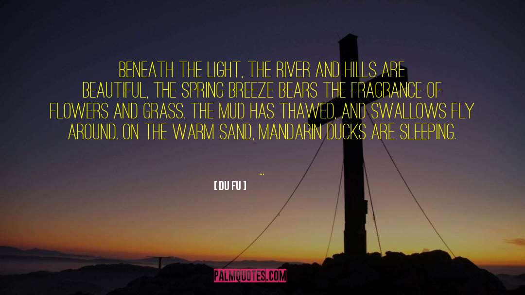 Du Fu Quotes: Beneath the light, the river