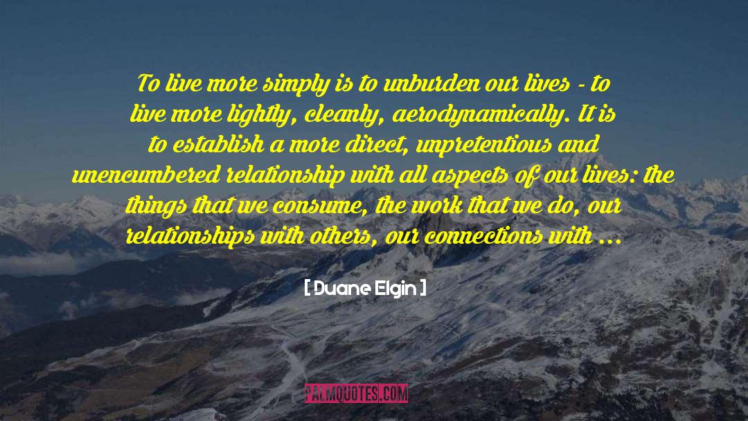 Duane Elgin Quotes: To live more simply is