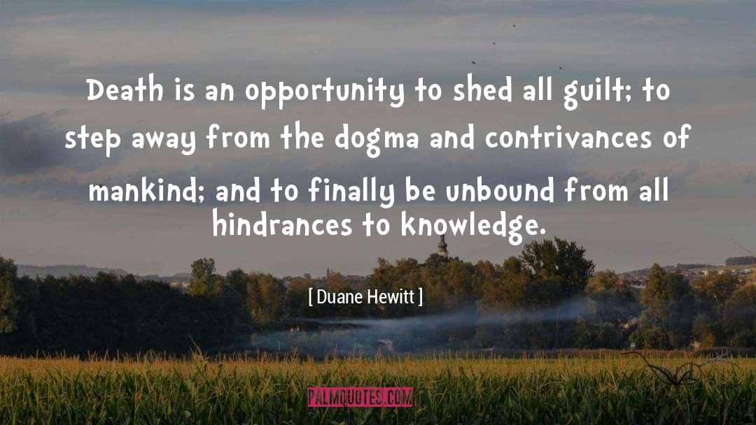 Duane Hewitt Quotes: Death is an opportunity to