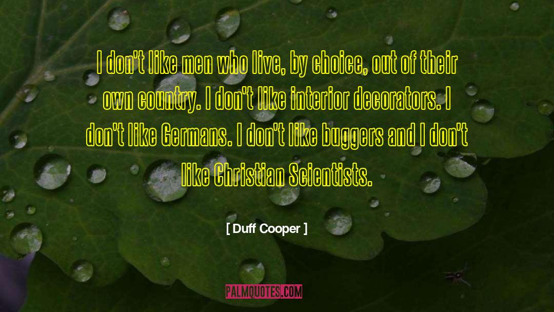 Duff Cooper Quotes: I don't like men who