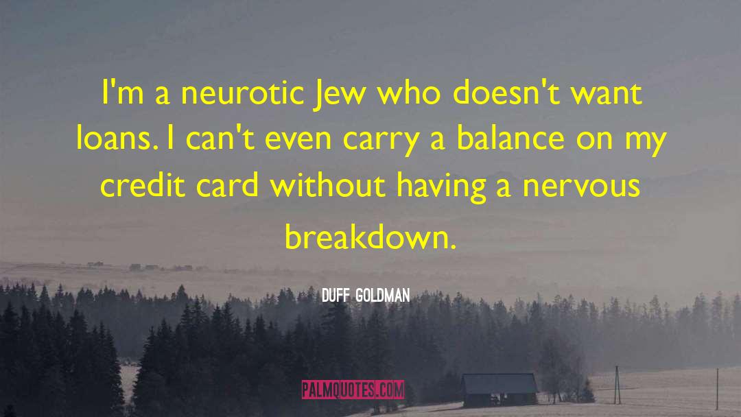 Duff Goldman Quotes: I'm a neurotic Jew who