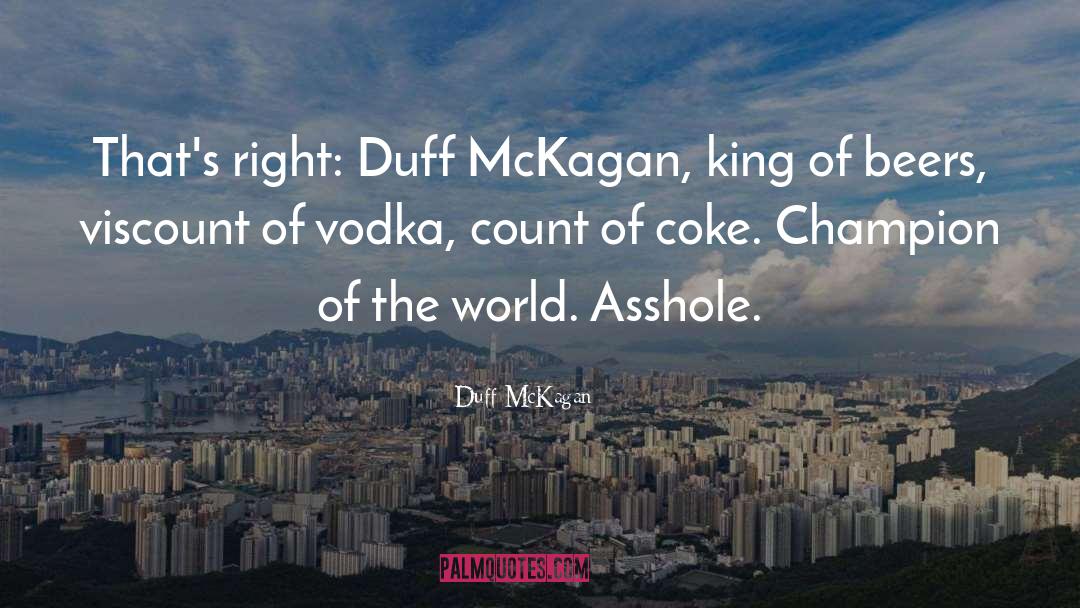 Duff McKagan Quotes: That's right: Duff McKagan, king