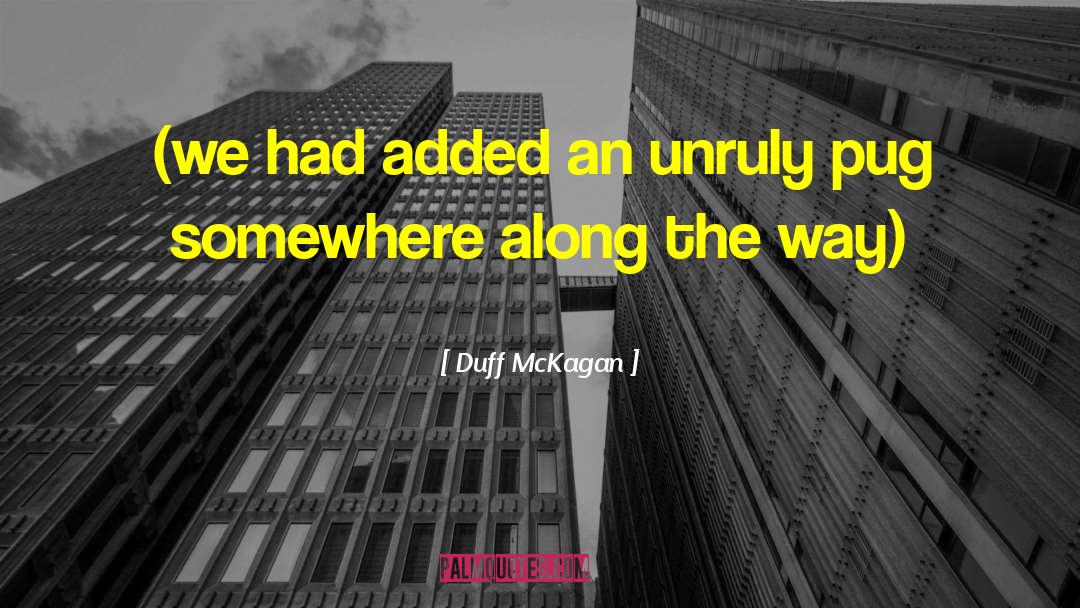 Duff McKagan Quotes: (we had added an unruly