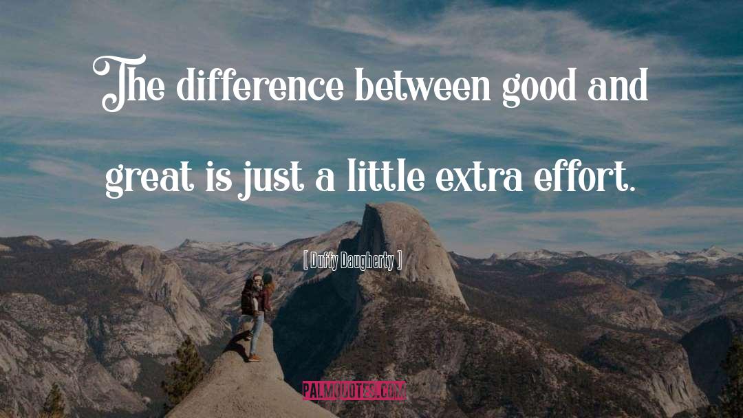 Duffy Daugherty Quotes: The difference between good and