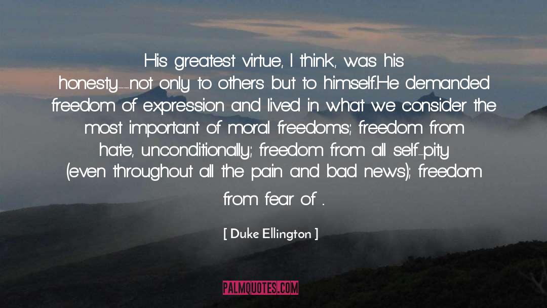 Duke Ellington Quotes: His greatest virtue, I think,