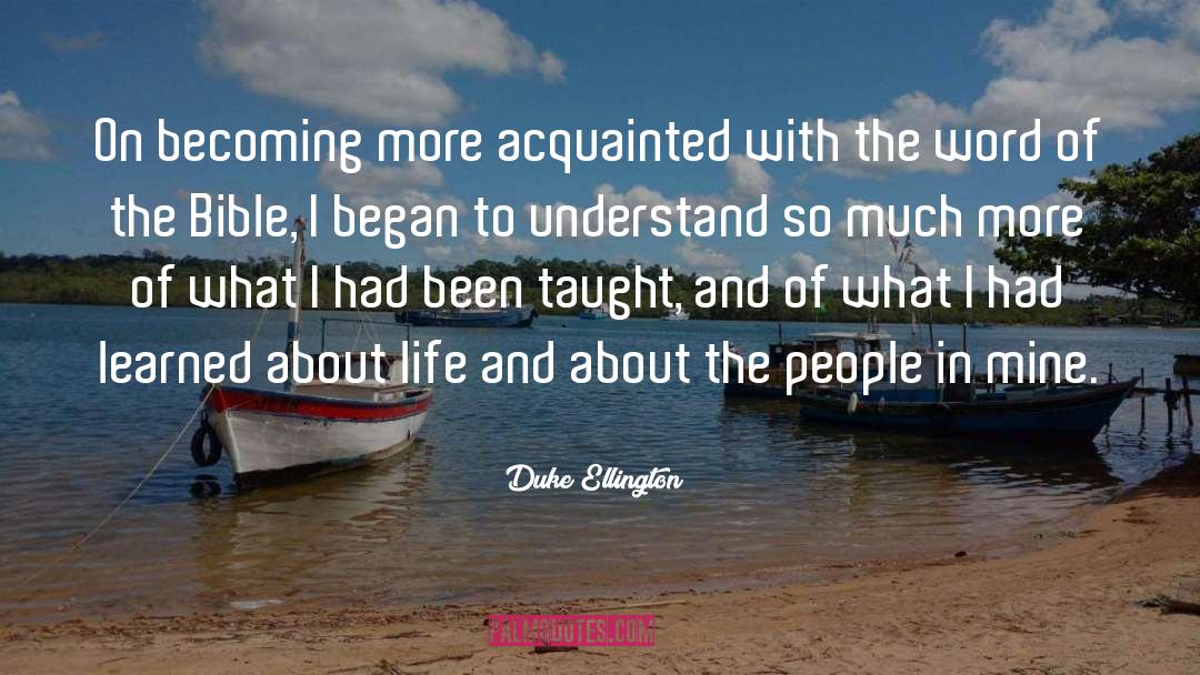 Duke Ellington Quotes: On becoming more acquainted with