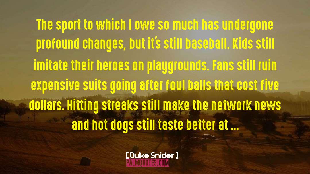 Duke Snider Quotes: The sport to which I