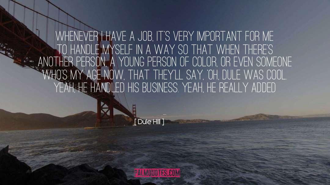 Dule Hill Quotes: Whenever I have a job,