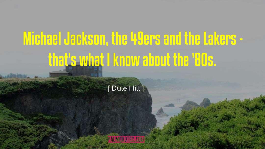 Dule Hill Quotes: Michael Jackson, the 49ers and