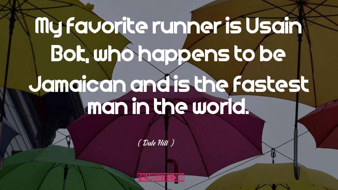 Dule Hill Quotes: My favorite runner is Usain