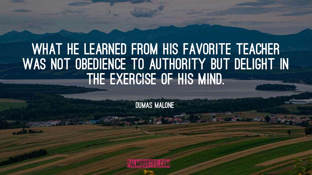Dumas Malone Quotes: What he learned from his