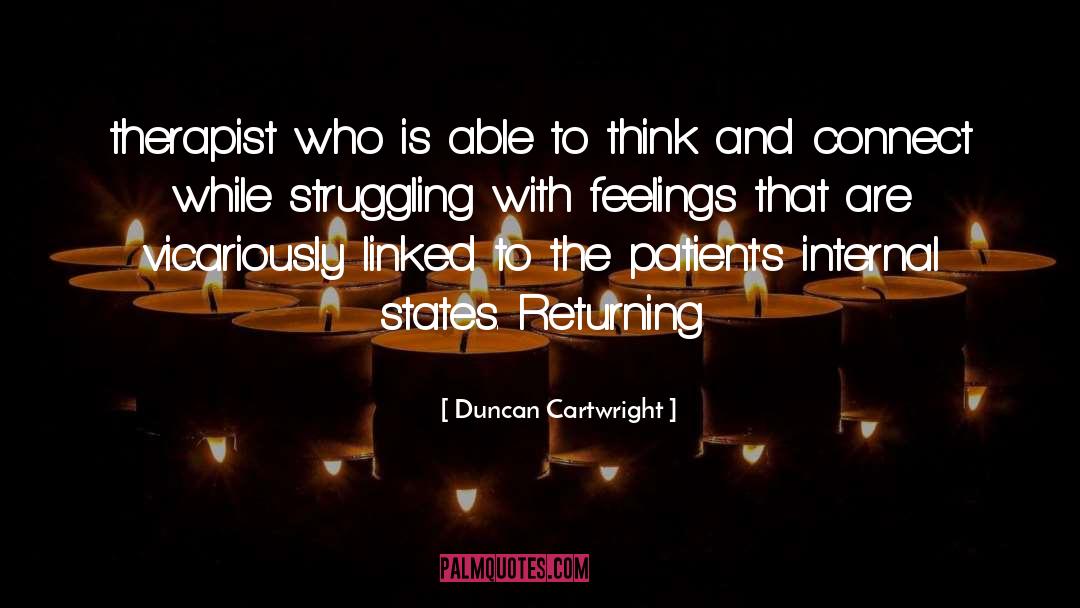 Duncan Cartwright Quotes: therapist who is able to