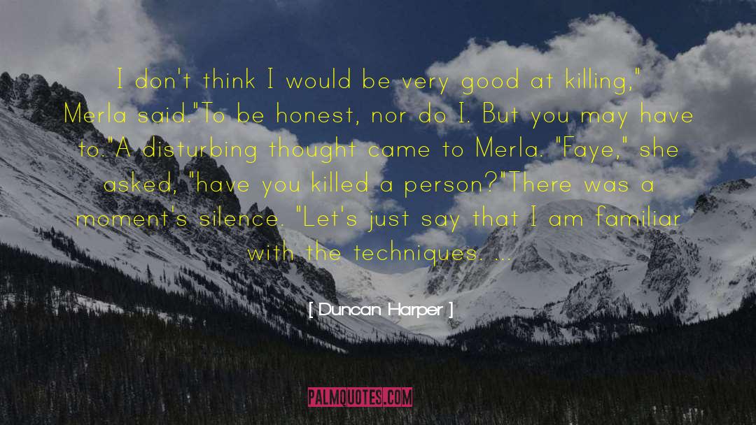 Duncan Harper Quotes: I don't think I would