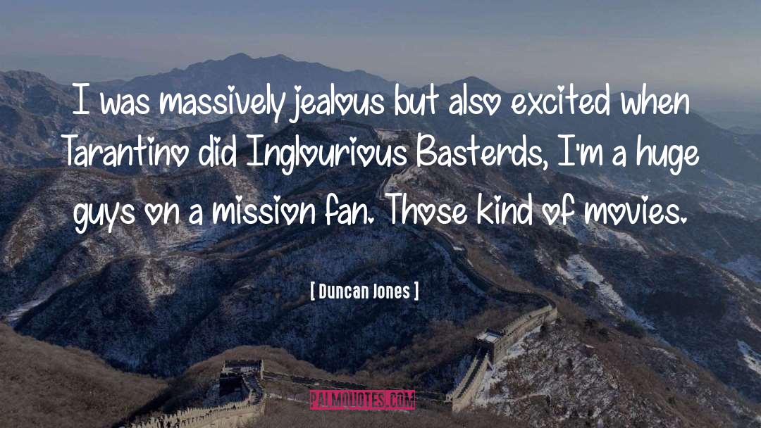 Duncan Jones Quotes: I was massively jealous but