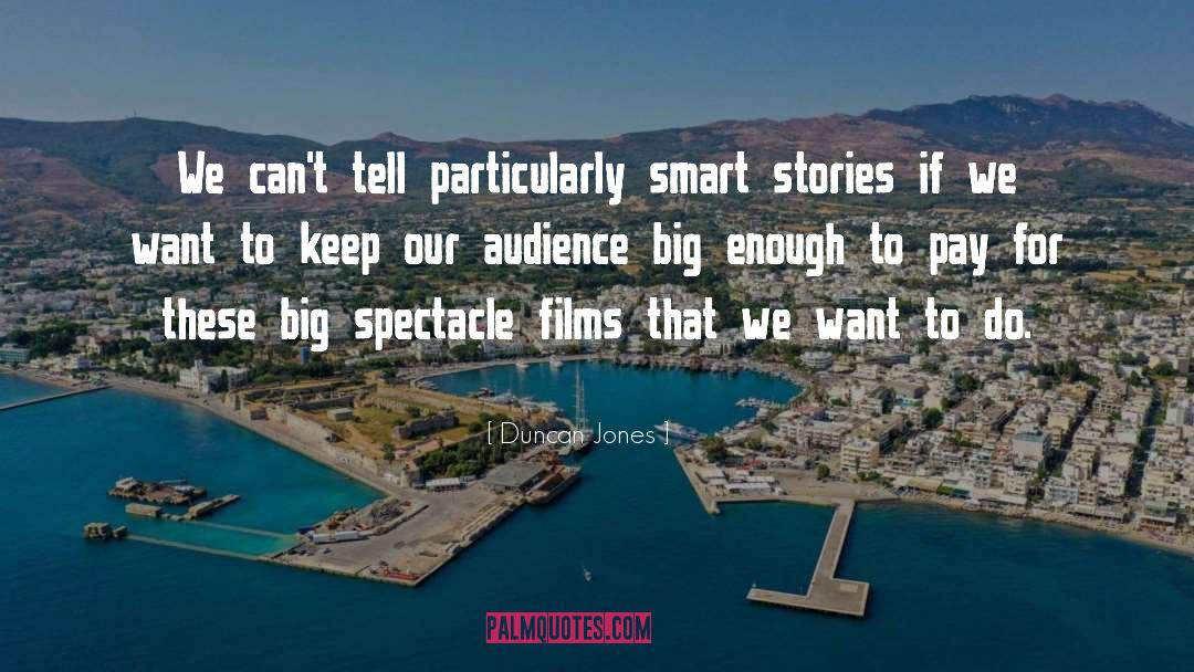 Duncan Jones Quotes: We can't tell particularly smart