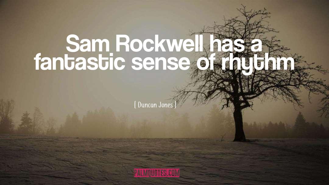 Duncan Jones Quotes: Sam Rockwell has a fantastic