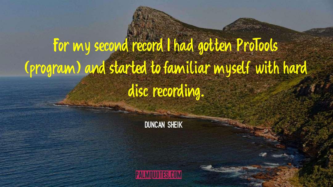 Duncan Sheik Quotes: For my second record I