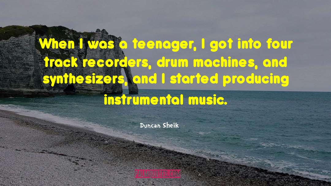 Duncan Sheik Quotes: When I was a teenager,