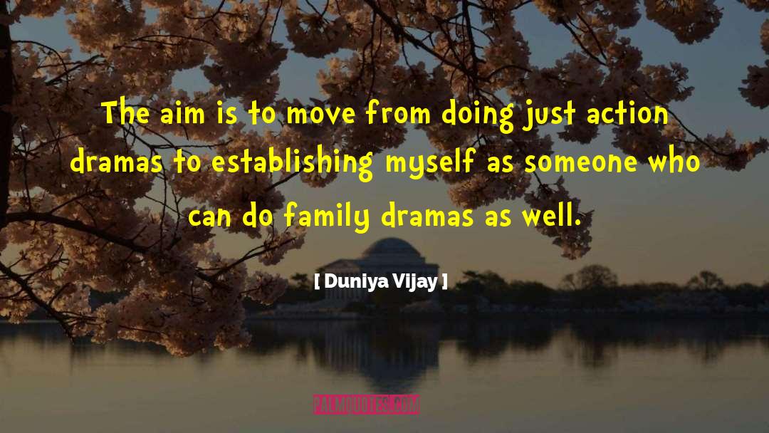 Duniya Vijay Quotes: The aim is to move