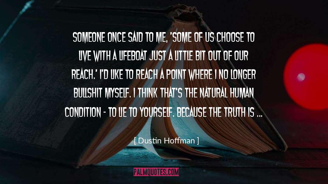 Dustin Hoffman Quotes: Someone once said to me,