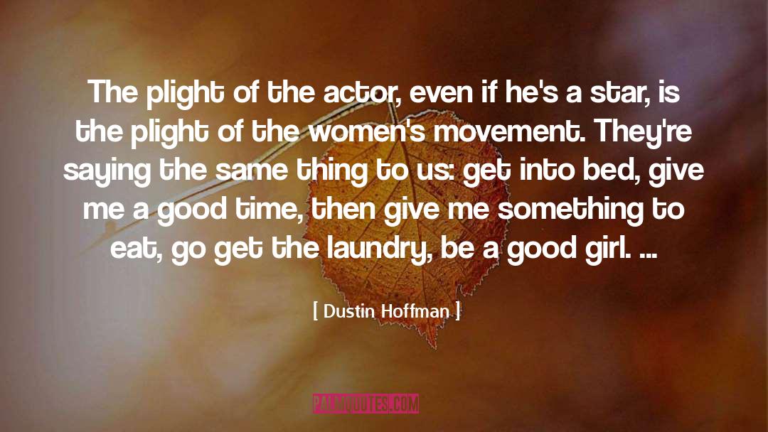 Dustin Hoffman Quotes: The plight of the actor,