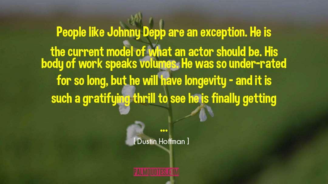 Dustin Hoffman Quotes: People like Johnny Depp are