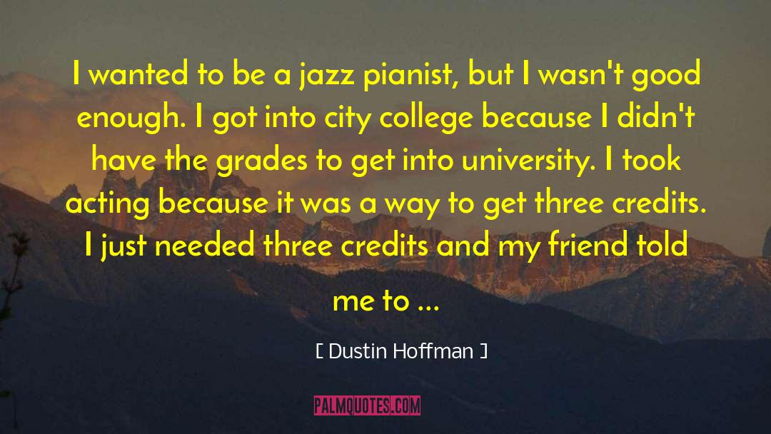 Dustin Hoffman Quotes: I wanted to be a