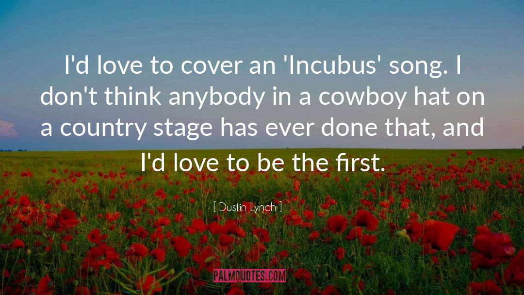 Dustin Lynch Quotes: I'd love to cover an