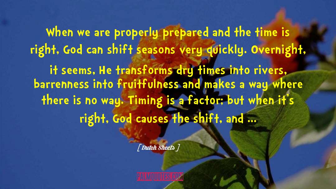 Dutch Sheets Quotes: When we are properly prepared