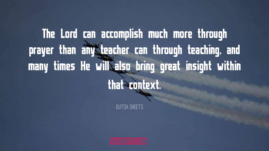 Dutch Sheets Quotes: The Lord can accomplish much