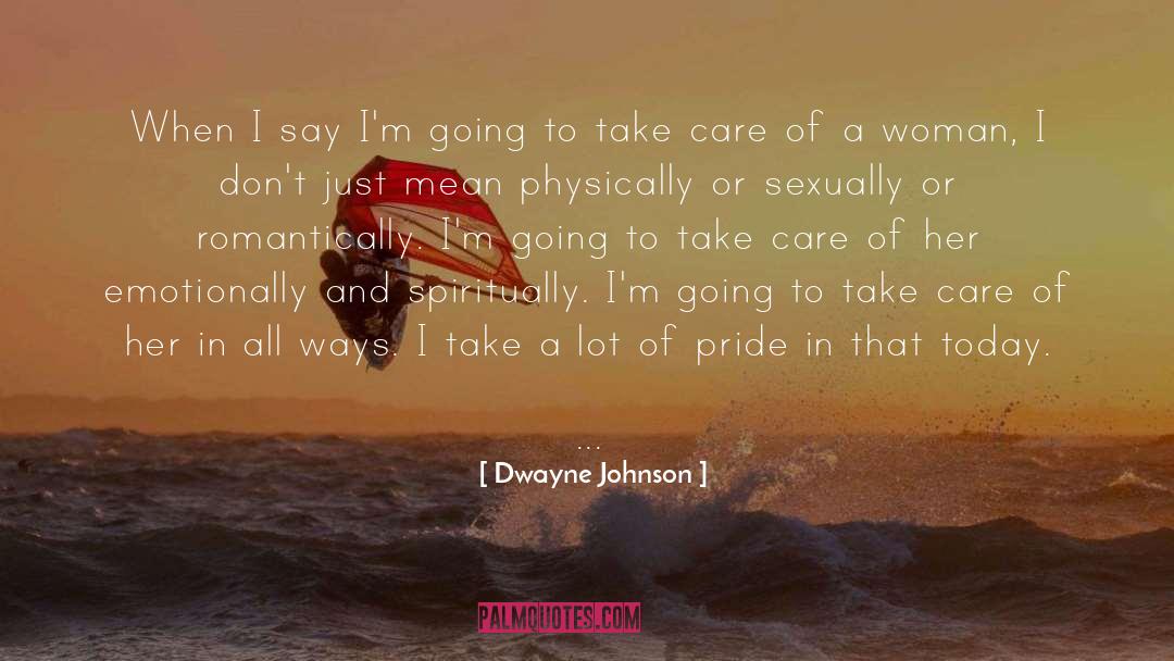 Dwayne Johnson Quotes: When I say I'm going