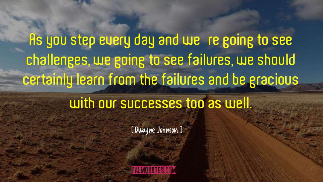 Dwayne Johnson Quotes: As you step every day