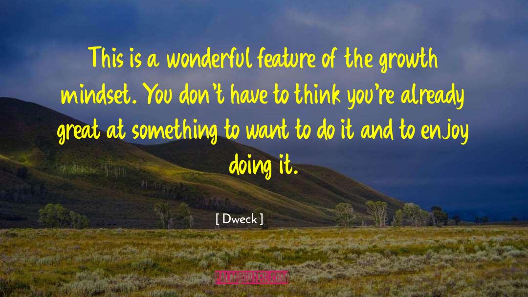 Dweck Quotes: This is a wonderful feature