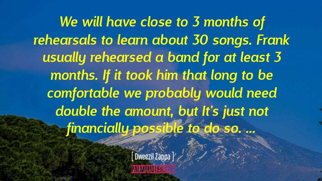 Dweezil Zappa Quotes: We will have close to