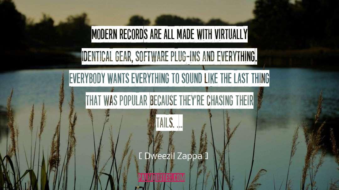 Dweezil Zappa Quotes: Modern records are all made