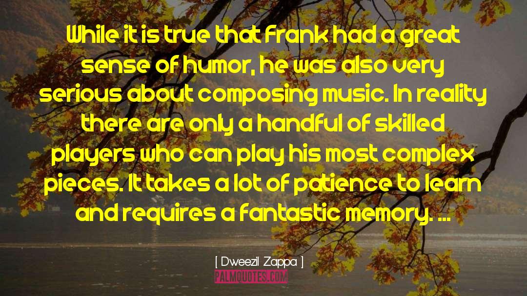 Dweezil Zappa Quotes: While it is true that
