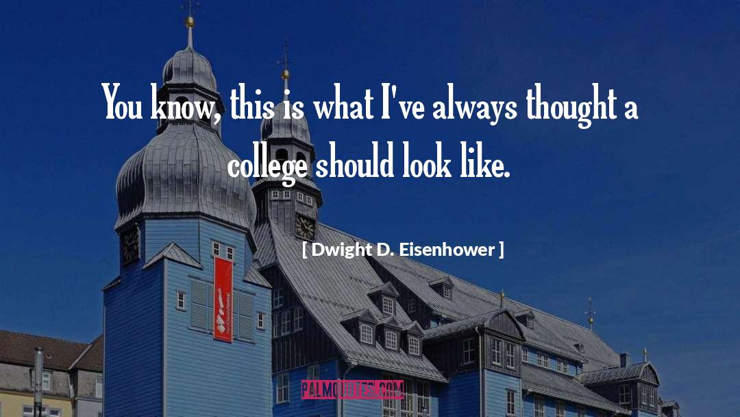 Dwight D. Eisenhower Quotes: You know, this is what