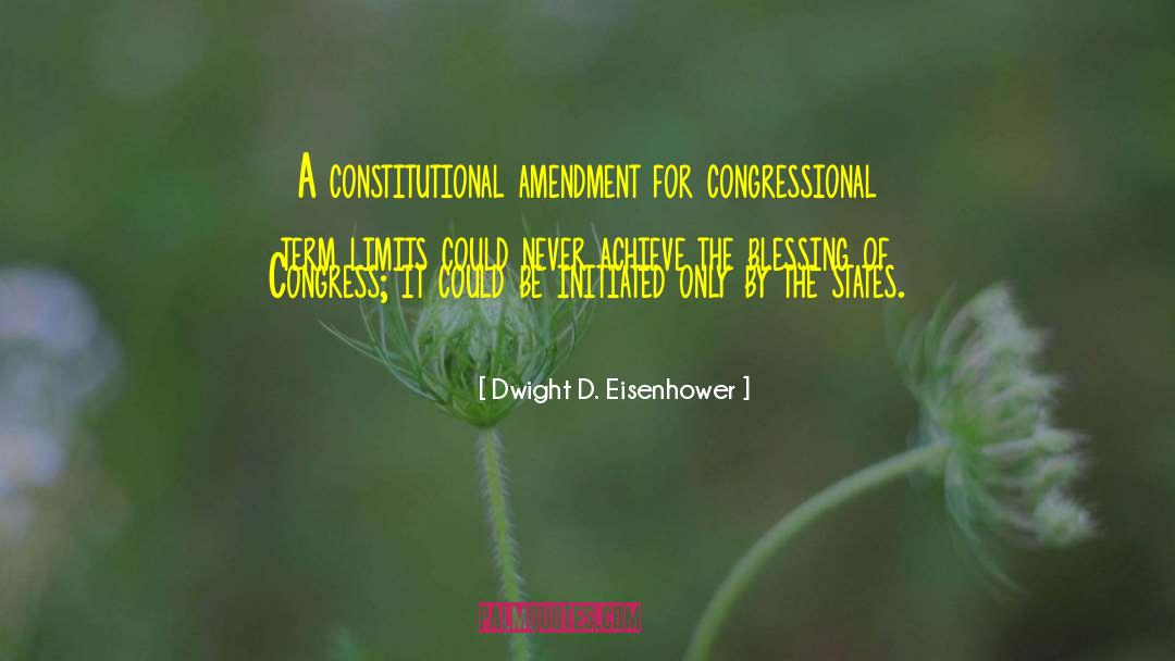 Dwight D. Eisenhower Quotes: A constitutional amendment for congressional