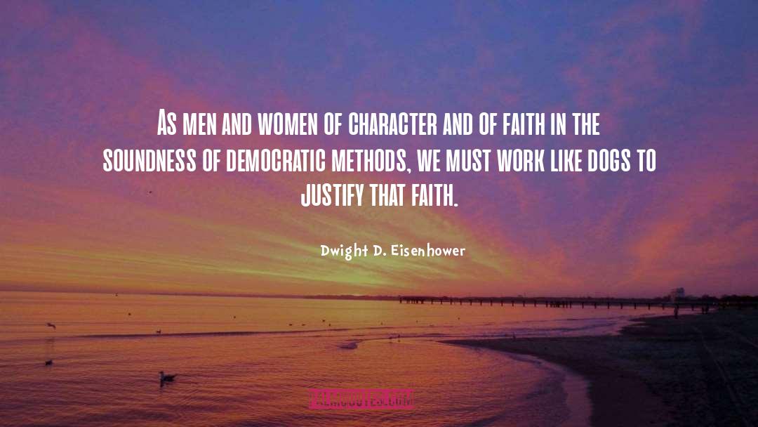 Dwight D. Eisenhower Quotes: As men and women of