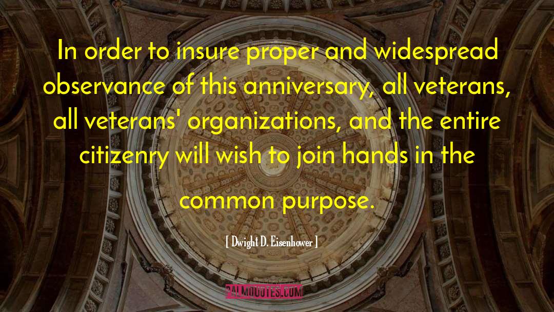 Dwight D. Eisenhower Quotes: In order to insure proper