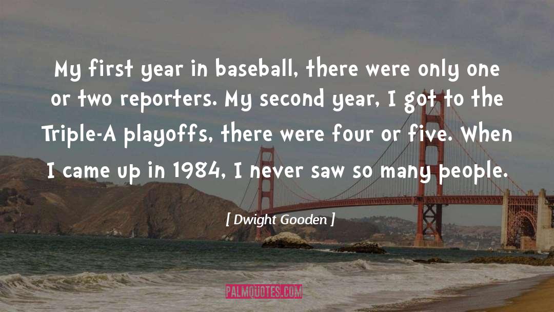 Dwight Gooden Quotes: My first year in baseball,